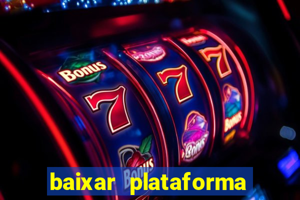 baixar plataforma nova do jogo do tigre